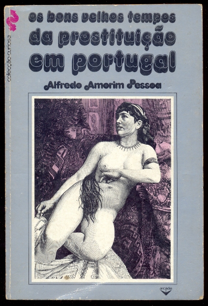 OS BONS VELHOS TEMPOS DA PROSTITUI��O EM PORTUGAL